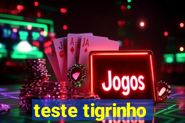 teste tigrinho